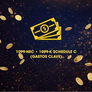 1099-NEC • 1099-K SCHEDULE C (GASTOS CLAVE)
