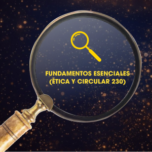 Fundamentos Esenciales (Ética y Circular 230)