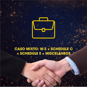 CASO MIXTO: W-2 + SCHEDULE C + SCHEDULE E + MISCELÁNEOS