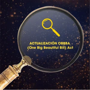 ACTUALIZACIÓN OBBBA One Big Beautiful Bill Act